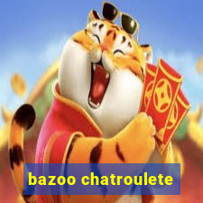 bazoo chatroulete